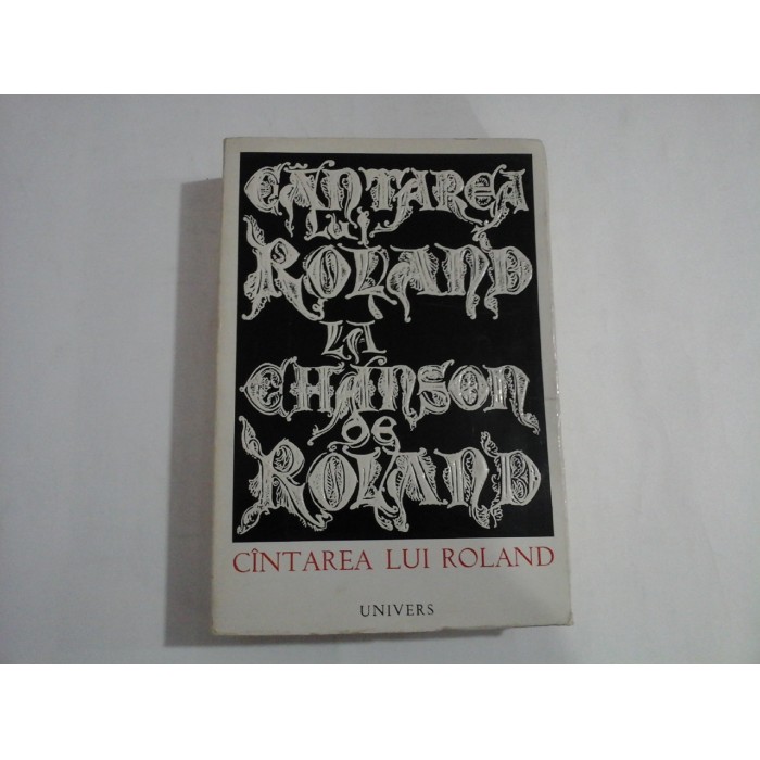 LA CHANSON DE ROLAND * CINTAREA LUI ROLAND LA CHANSON DE ROLAND * CINTAREA LUI ROLAND